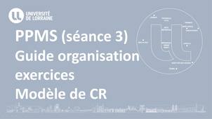 PPMS (séance 3) : guide organisation exercices et modèle de compte-rendu
