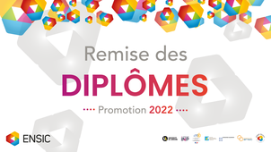 Cérémonie de Remise des Diplômes ENSIC - Promotion 2022