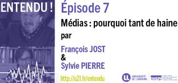 Médias : pourquoi tant de haine, par François JOST et Sylvie PIERRE (partie 2) - suite et fin