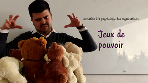 Initiation à la psychologie des organisations - 19 - Pouvoir et jeux de pouvoir