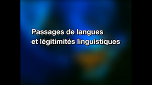 Passages de langues et légitimités linguistiques