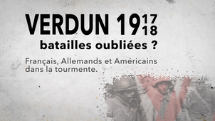 Teaser MOOC - Verdun 1917-1918 : batailles oubliées ? Français, Allemands et Américains dans la tourmente