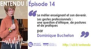Le métier enseignant et son devenir. Les gestes professionnels : une question d'éthique, de postures et de pratiques, par Dominique BUCHETON