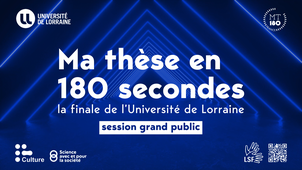 Ma thèse en 180 secondes - Finale de l'Université de Lorraine - 14 mars 2025