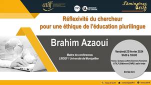 [Séminaire ATILF] Brahim Azaoui : Réflexivité du chercheur pour une éthique de l’éducation plurilingue