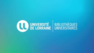 Vidéo de présentation des BU de Lorraine (V1)