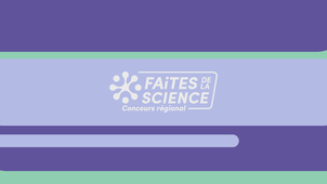 Faites de la Science 2026 : retour sur une finale Lorraine pour stimuler la curiosité scientifique