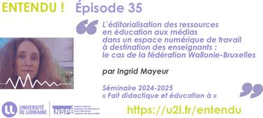 Ingrid Mayeur : L’éditorialisation des ressources en éducation aux médias dans un espace numérique de travail à destination des enseignants : le cas de la fédération Wallonie-Bruxelles