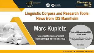 [Séminaire ATILF] Marc Kupietz : Linguistic Corpora and Research Tools: News from IDS Mannheim