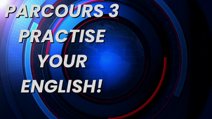 Parcours3-Practise your English.mp4