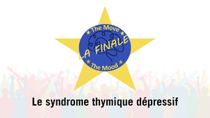 The Move to The Mood – Le syndrome thymique dépressif - finale 2026