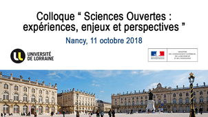 Colloque  « Sciences Ouvertes : expériences, enjeux et perspectives » - partie 1
