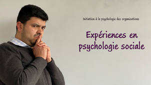 Initiation à la psychologie des organisations - 17 - Expériences en psychologie sociale