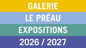 Galerie Le Préau : saison 2026-2027