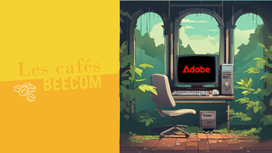 ☕ Café Beecom #2 : La Suite Adobe