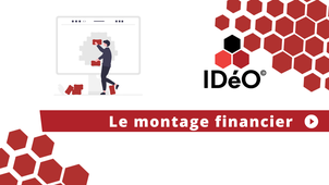 La méthode IDéO - Le montage financier