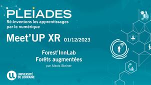 Meet'UP XR (PLEIADES) Forest'InnLab, forêts augmentées