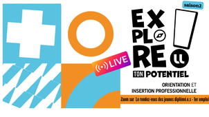 Live Explore ton potentiel - Le rendez-vous des jeunes diplômé.e.s - 1er emploi