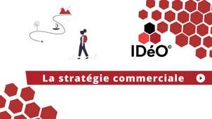 La méthode IDéO - La stratégie commerciale