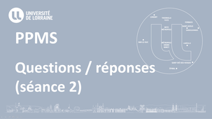 PPMS : Questions / Réponses (séance 2)