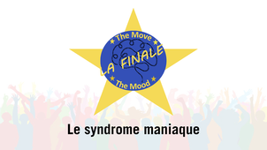 Le syndrome maniaque