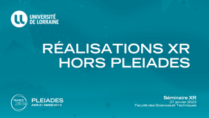 Séminaire XR #1 - PLEIADES : Réalisation hors PLEIADES
