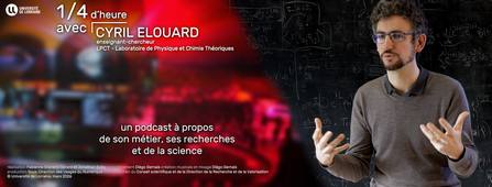 Podcast 1/4 d'heure avec : Cyril Elouard, enseignant-chercheur du laboratoire LPCT de l'Université de Lorraine