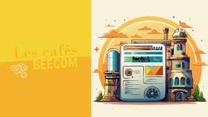☕ Café Beecom #13 : Factuel 2.0